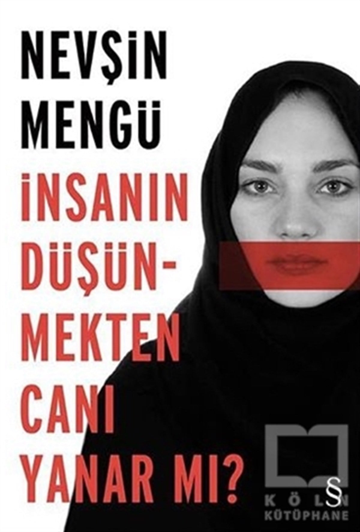 Nevşin MengüAnlatıİnsanın Düşünmekten Canı Yanar mı?