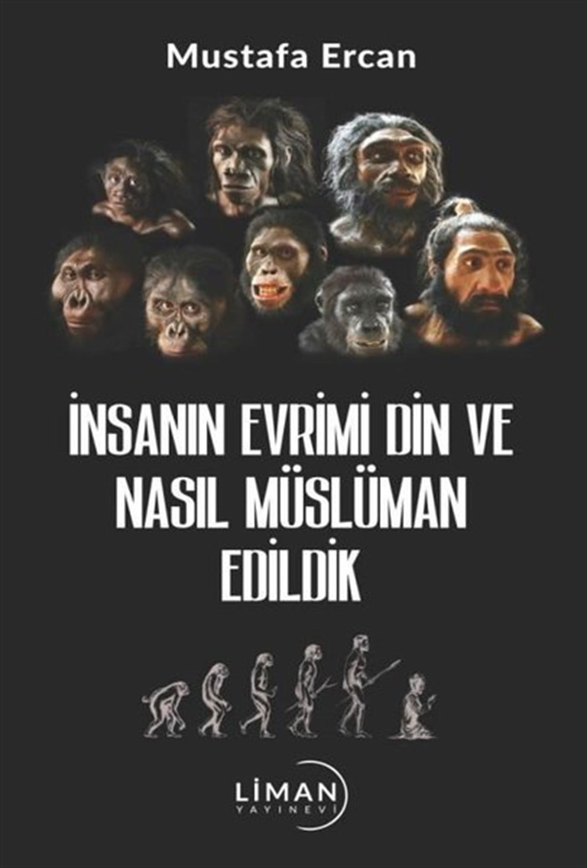 Mustafa ErcanDinİnsanın Evrimi Din ve Nasıl Müslüman Edildik