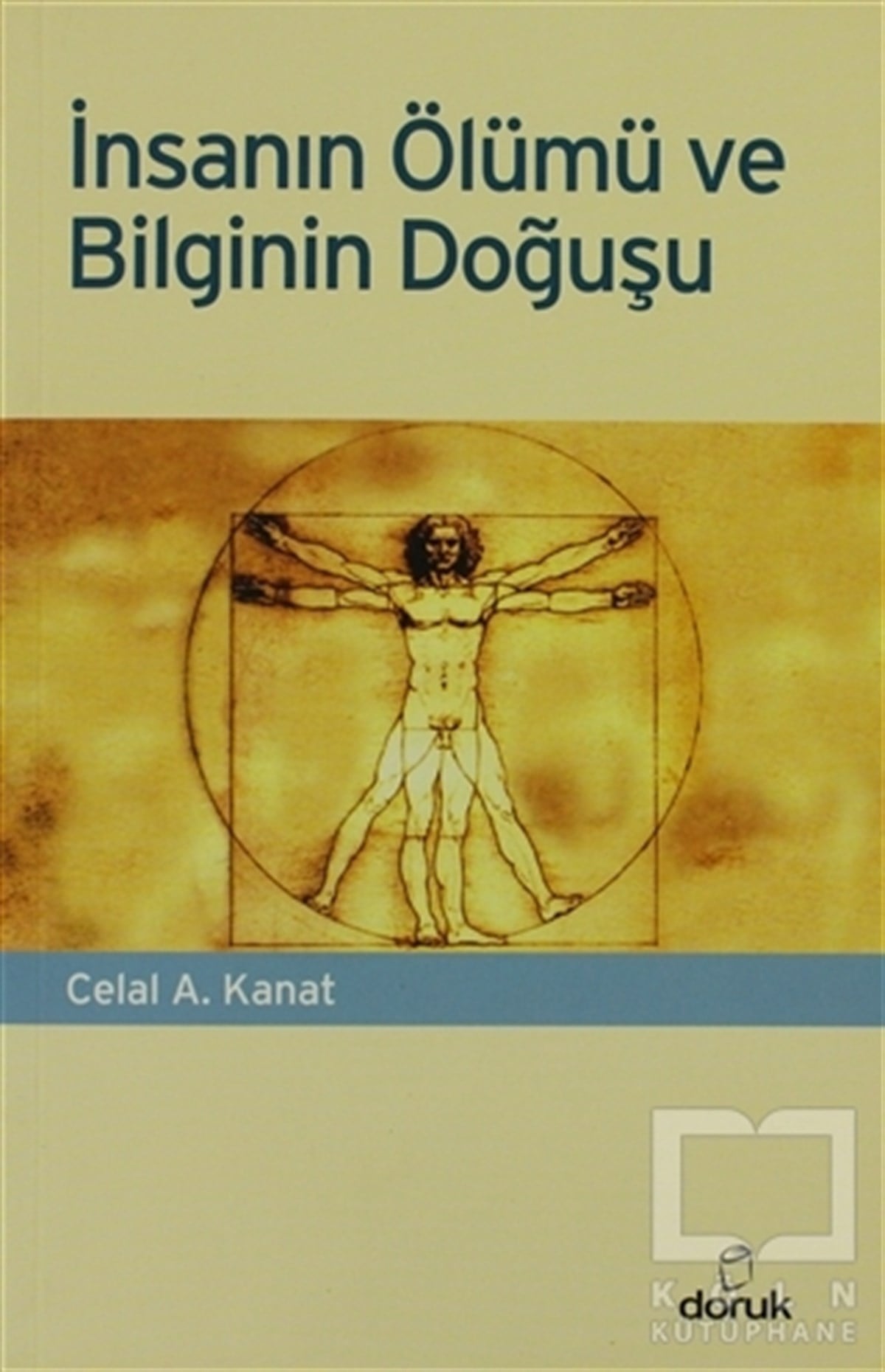 Celal A. KanatAraştıma-İnceleme-Referansİnsanın Ölümü ve Bilginin Doğuşu