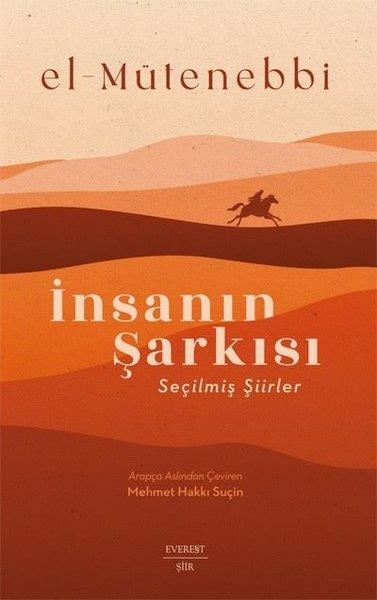 El-MütenebbiTürk Şiiriİnsanın Şarkısı - Seçilmiş Şiirler