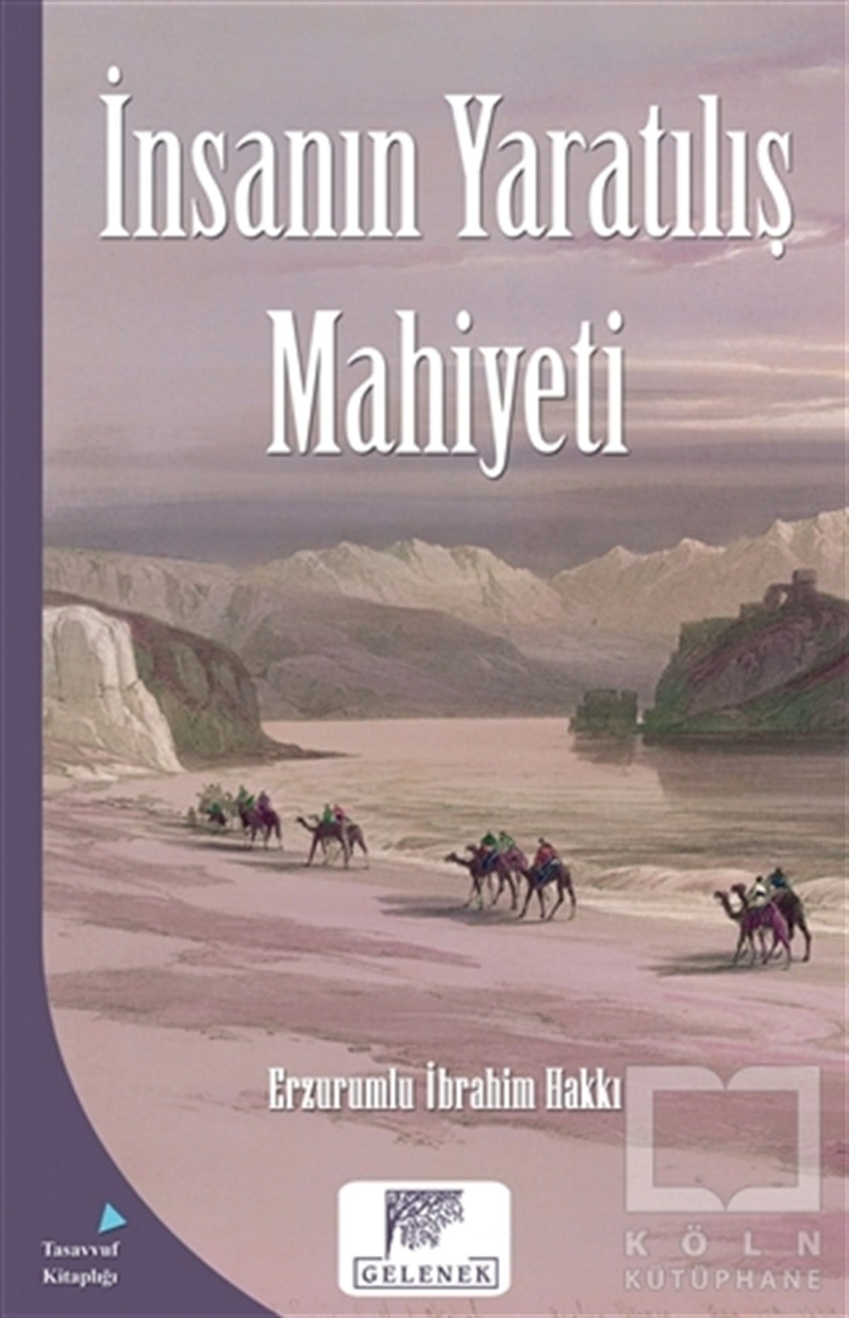 Erzurumlu İbrahim HakkıTasavvuf - Mezhepler - Tarikatlarİnsanın Yaratılış Mahiyeti