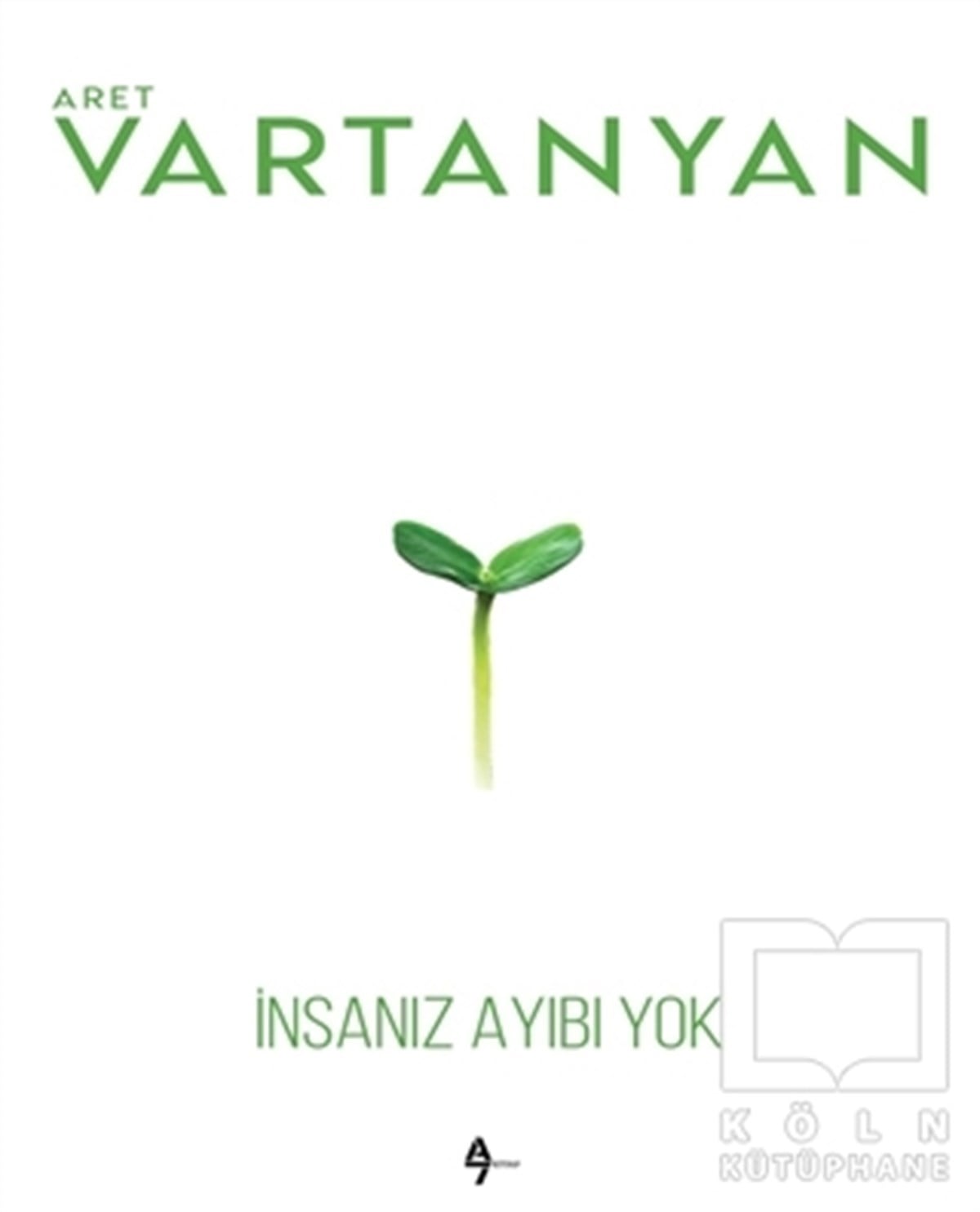 Aret VartanyanKişisel Gelişimİnsanız Ayıbı Yok
