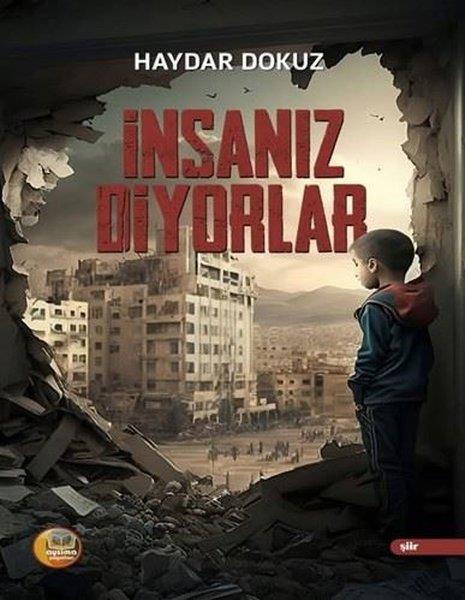 Haydar DokuzTürk Şiiriİnsanız Diyorlar