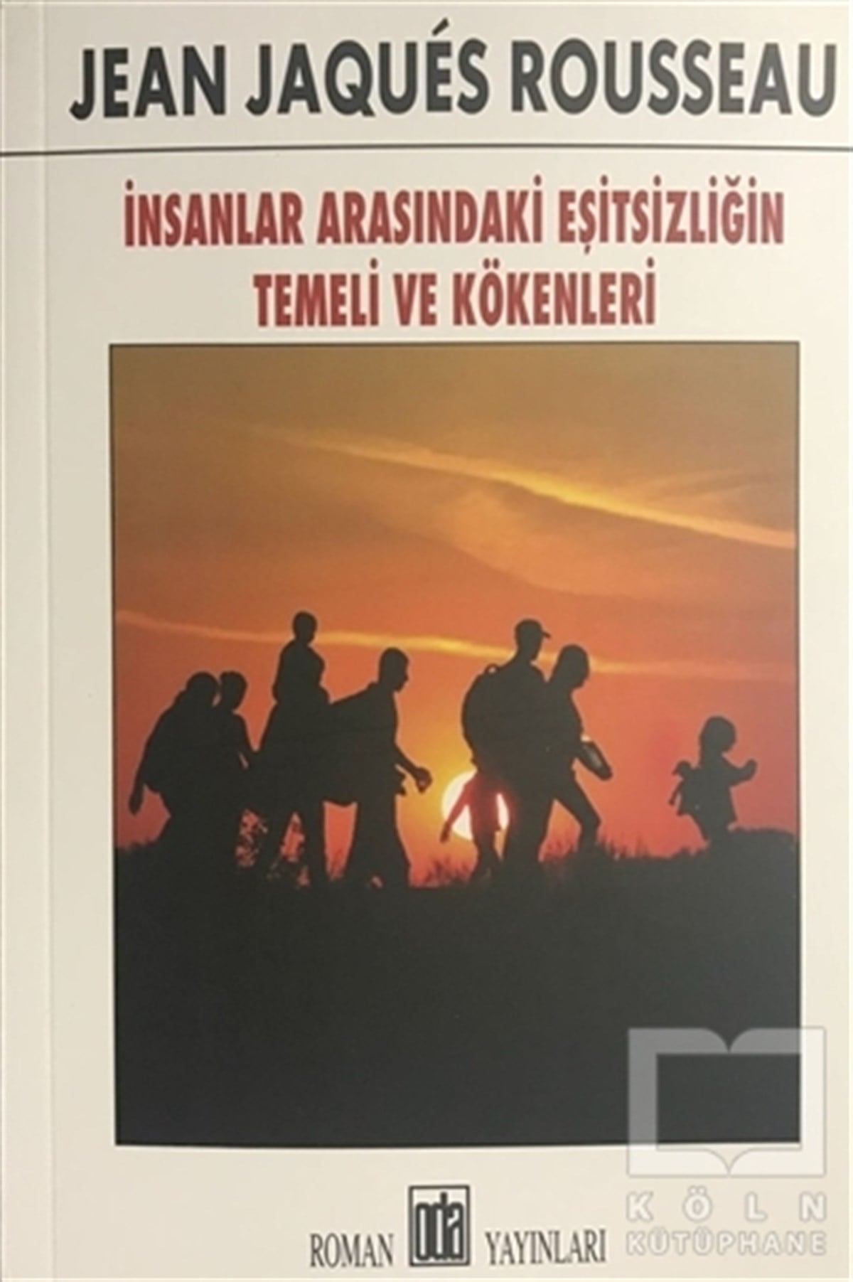 Jean Jacques RousseauRomanİnsanlar Arasındaki Eşitsizliğin Temeli ve Kökenleri