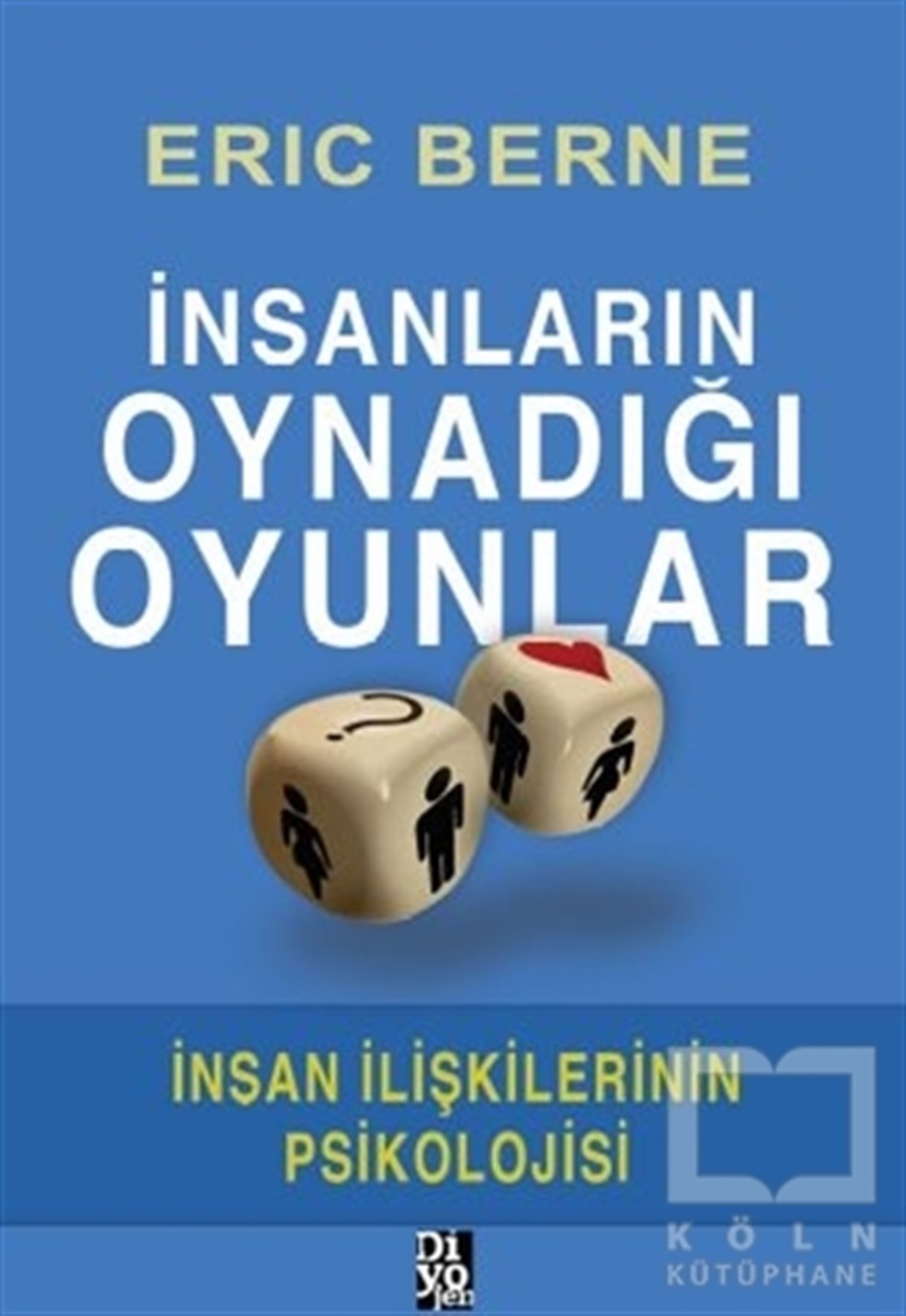 Eric BerneGenel Psikolojiİnsanların Oynadığı Oyunlar