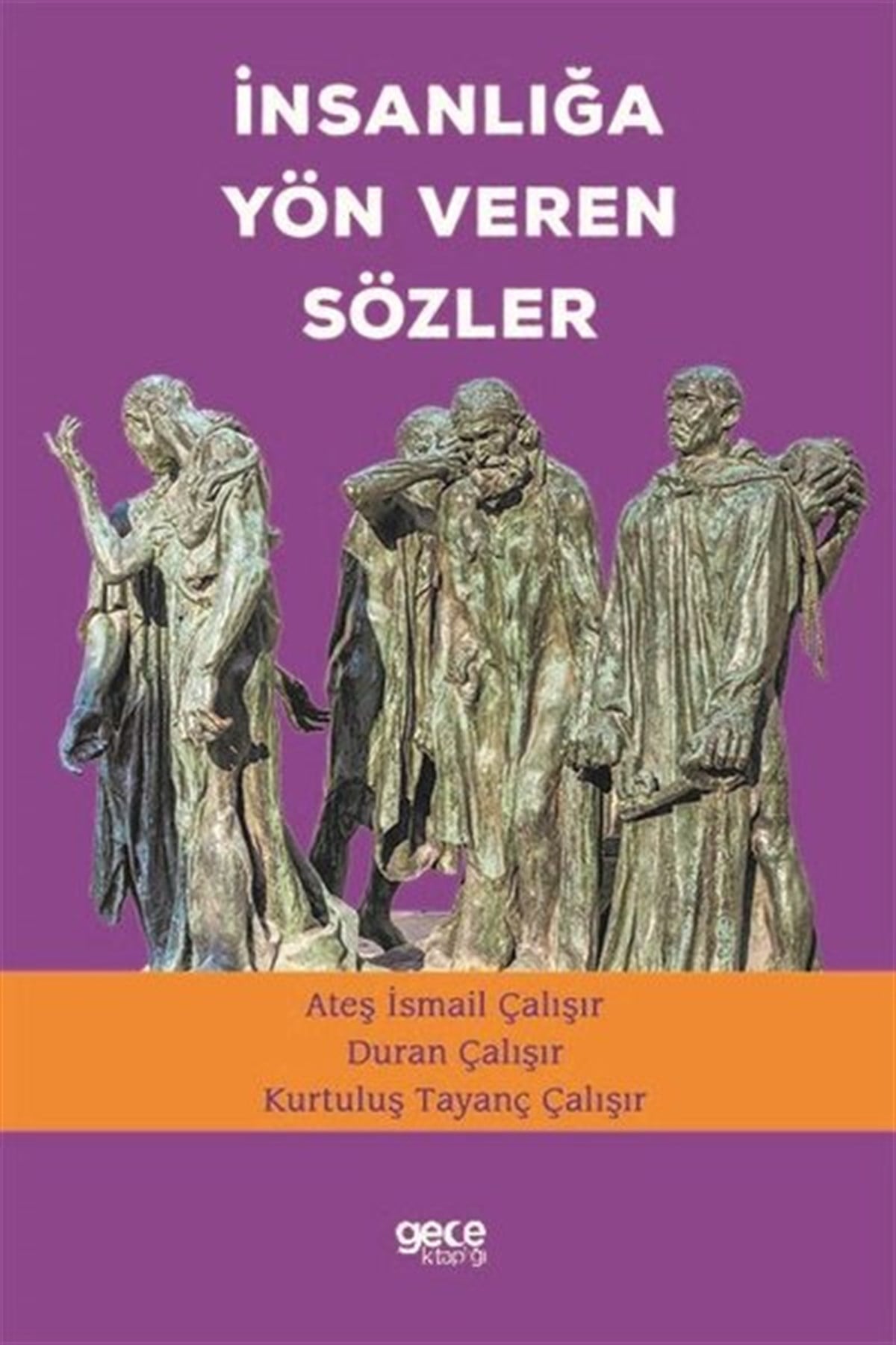 Ateş İsmail ÇalışırFelsefe Bilimiİnsanlığa Yön Veren Sözler