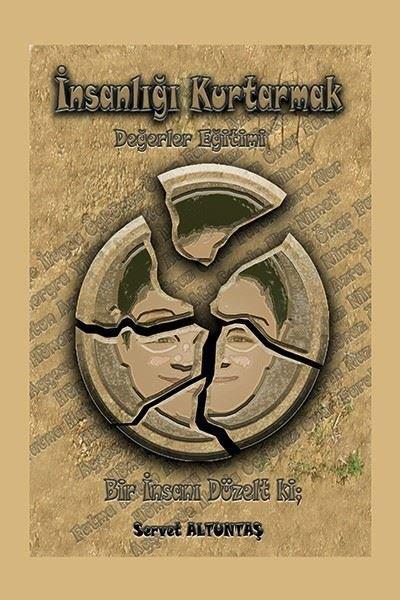 Servet AltuntaşTürkiye Romanİnsanlığı Kurtarmak - Değerler Eğitimi