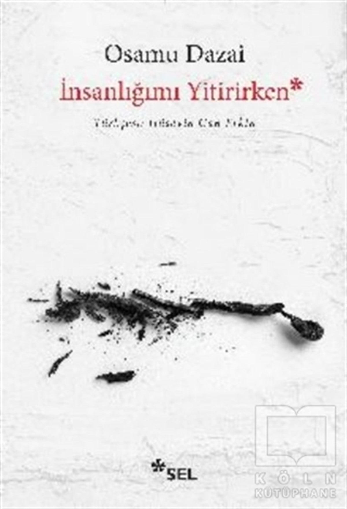 Osamu DazaiTürkçe Romanlarİnsanlığımı Yitirirken