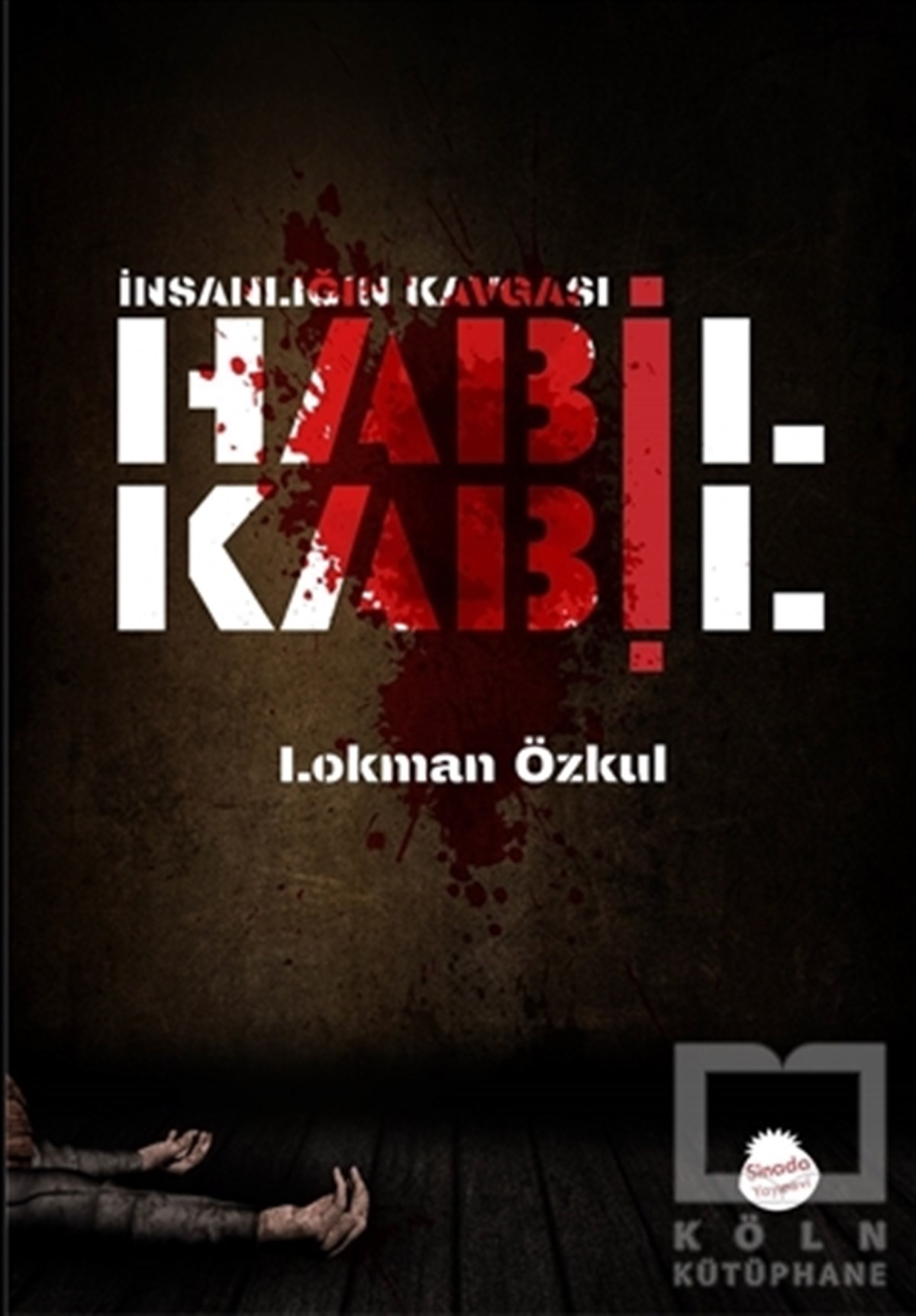 Lokman ÖzkulDenemeİnsanlığın Kavgası Habil Kabil