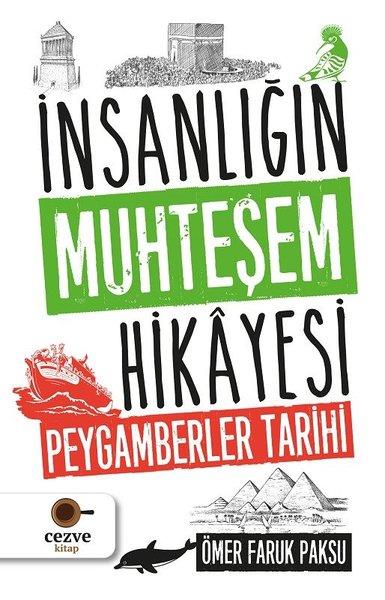 Ömer Faruk PaksuTarihi Biyografi ve Otobiyografi Kitaplarıİnsanlığın Muhteşem Hikayesi - Peygamberler Tarihi