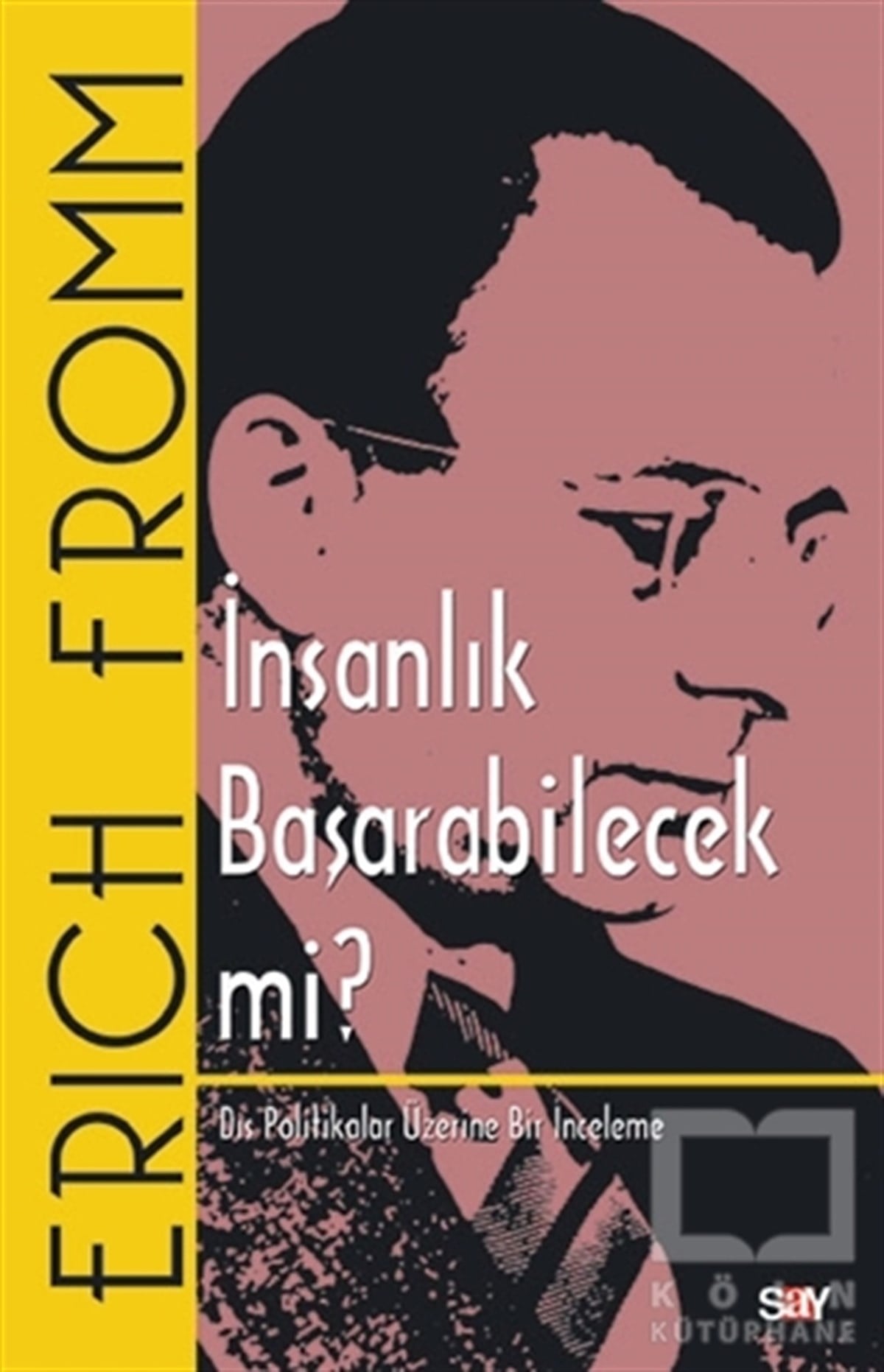 Erich FrommDünya Siyaseti ve Politikasıİnsanlık Başarabilecek mi?