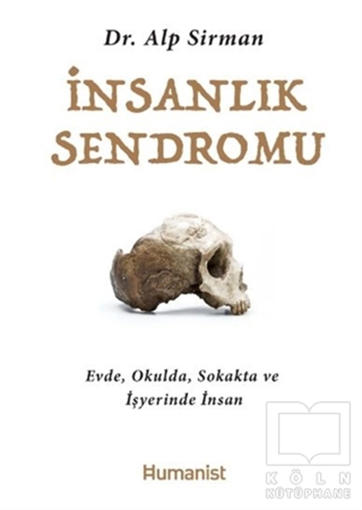 Alp SirmanPopüler Bilim Kitaplarıİnsanlık Sendromu