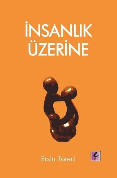 Ersin TöreciSosyoloji Kitaplarıİnsanlık Üzerine