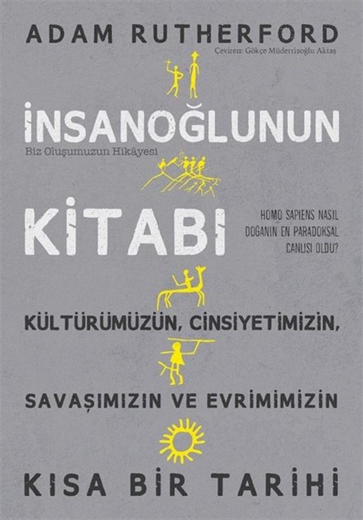 Adam RutherfordDünya Tarihiİnsanoğlunun Kitabı - Biz Oluşumuzun Hikayesi