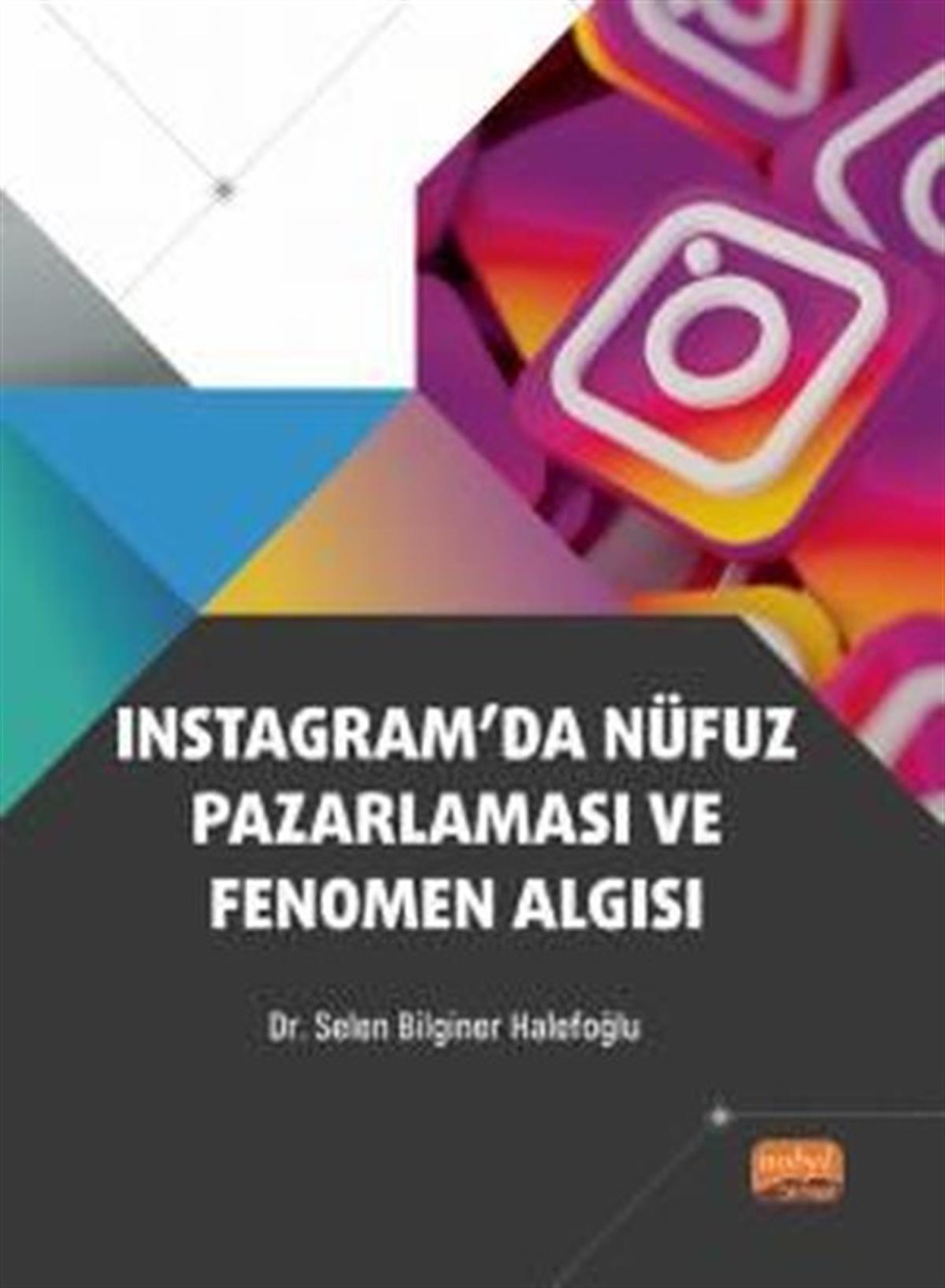 Selen Bilginer HalefoğluMedyaInstagram'da Nüfuz Pazarlaması ve Fenomen Algısı