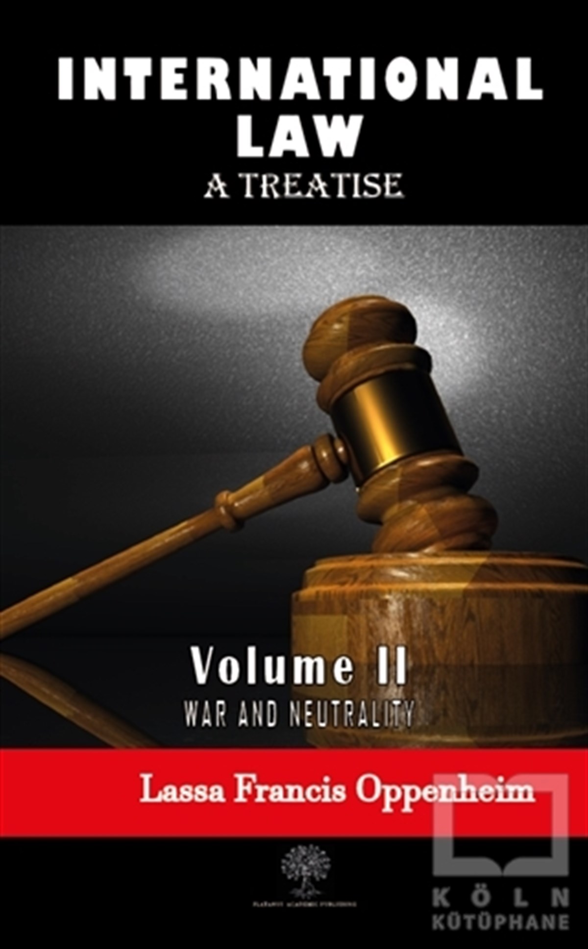 Lassa Francis OppenheimHukuk Üzerine KitaplarInternational Law - A Treatise - Volume 2