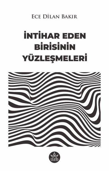 Ece Dilan BakırTürk Romaniİntihar Eden Birisinin Yüzleşmeleri