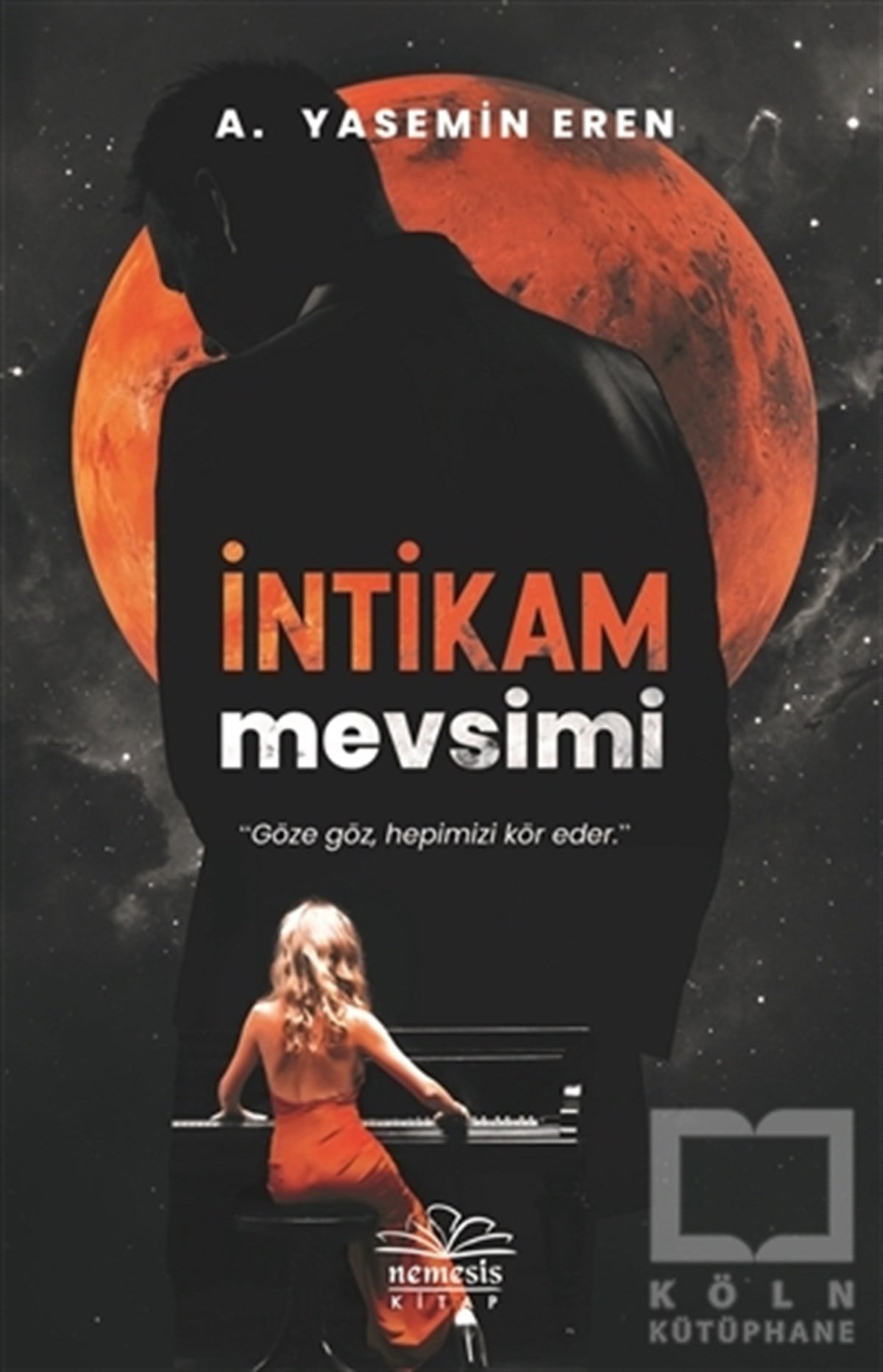 A. Yasemin ErenTürkçe Romanlarİntikam Mevsimi