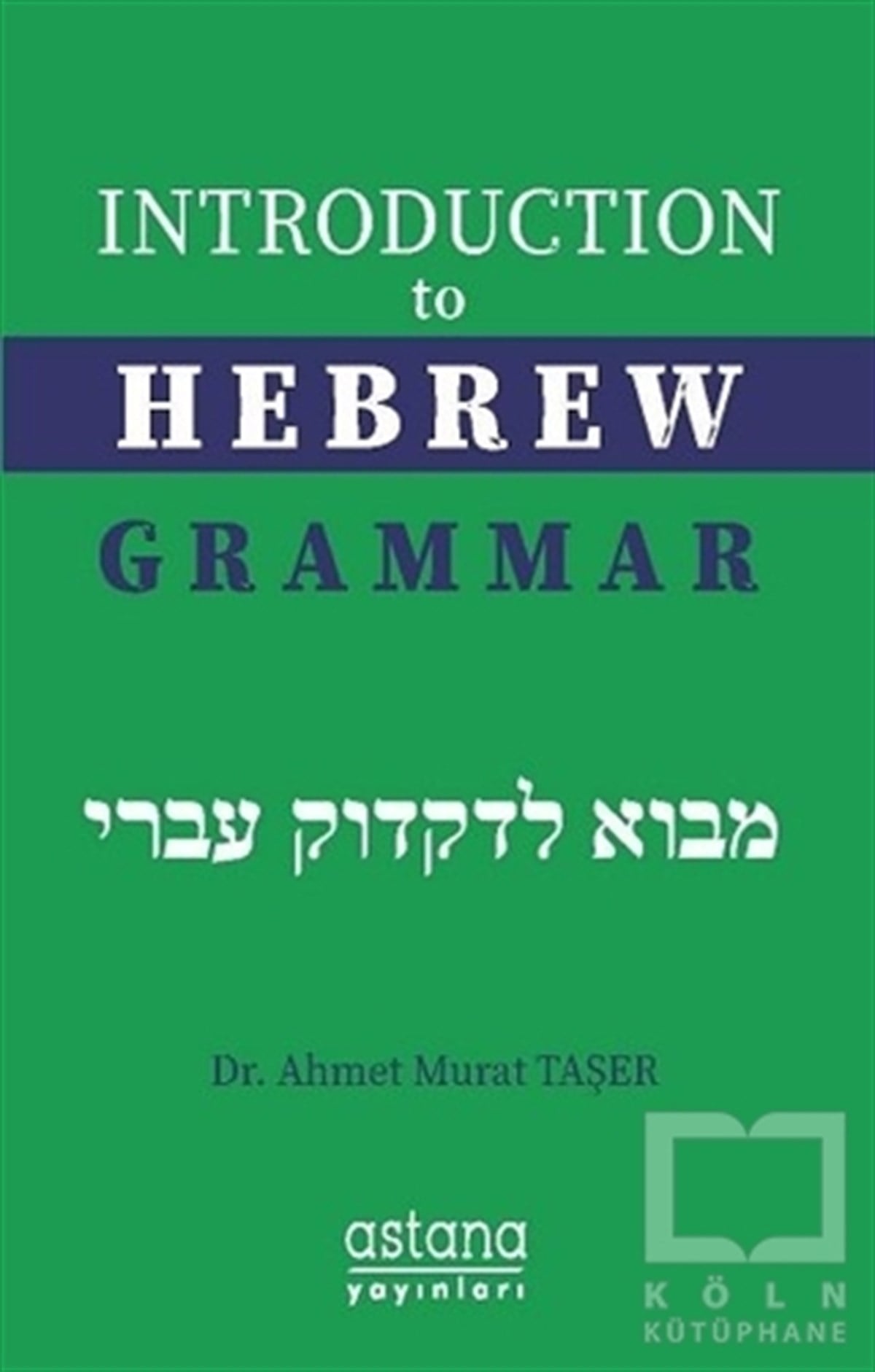 Ahmet Murat TaşerTürkçe Dil Bilim KitaplarıIntroduction to Hebrew Grammar