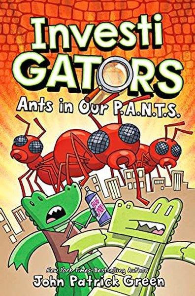 John Patrick GreenChildren InterestInvestiGators: Ants in Our P.A.N.T.S. : A Laugh-Out-Loud Comic Book Adventure!
