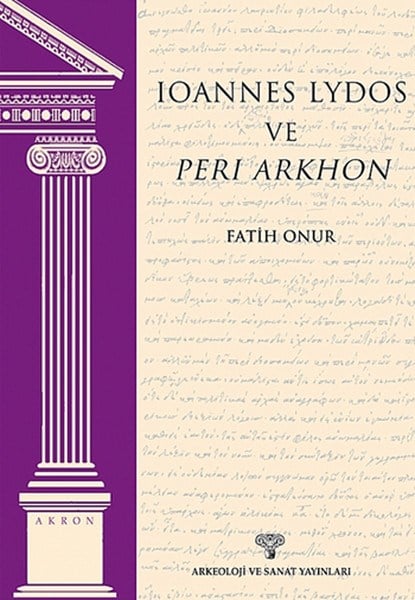 Fatih OnurArkeolojiIoannes Lydos ve Peri Arkhon - Akron 4