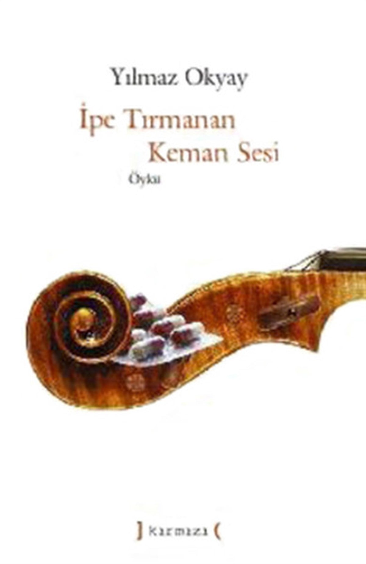 Yılmaz OkyayHikaye (Öykü) Kitaplarıİpe Tırmanan Keman Sesi