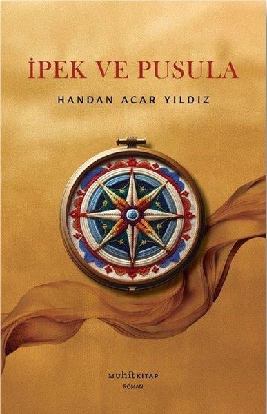 Handan Acar YıldızTürk Romaniİpek ve Pusula