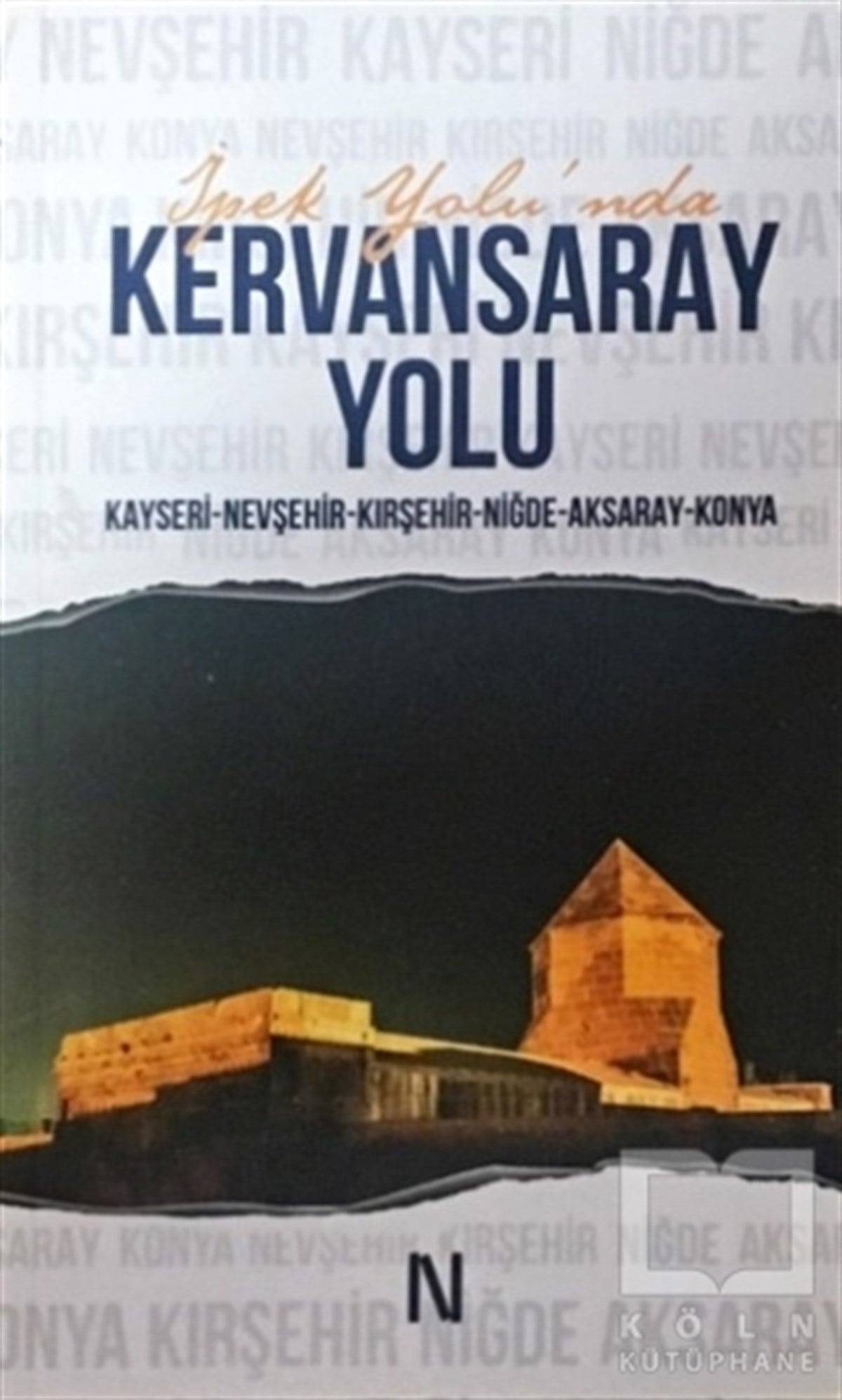 KolektifGezi Rehberiİpek Yolu'nda Kervansaray Yolu