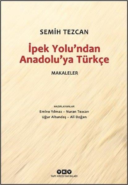 Semih TezcanTürk Tarihi Araştırmaları Kitaplarıİpek Yolu'ndan Anadolu'ya Türkçe - Makaleler