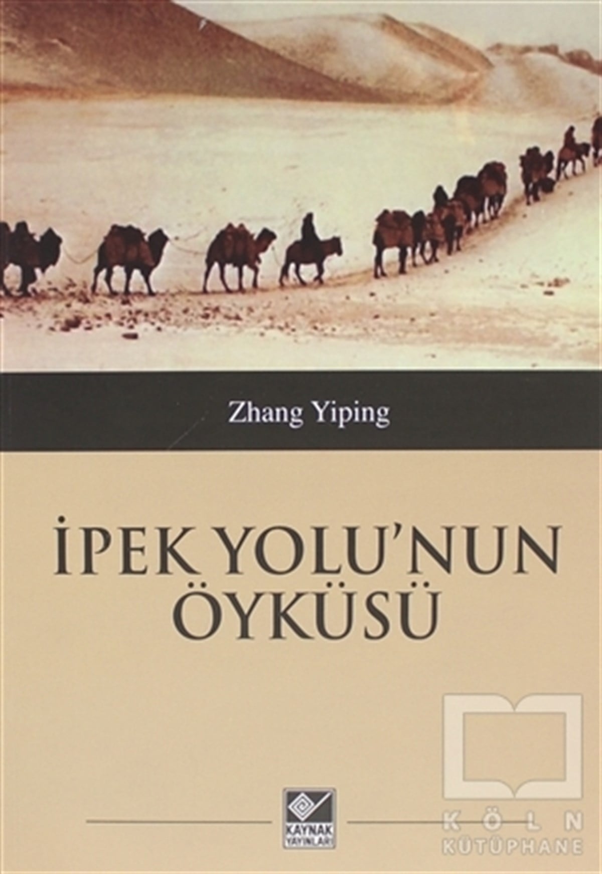 Zhang YipingDünya Tarihi Kitaplarıİpek Yolu'nun Öyküsü
