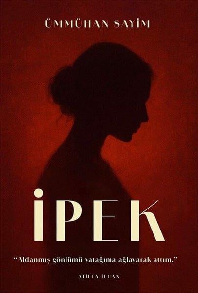 Ümmühan SayımTürk Romaniİpek