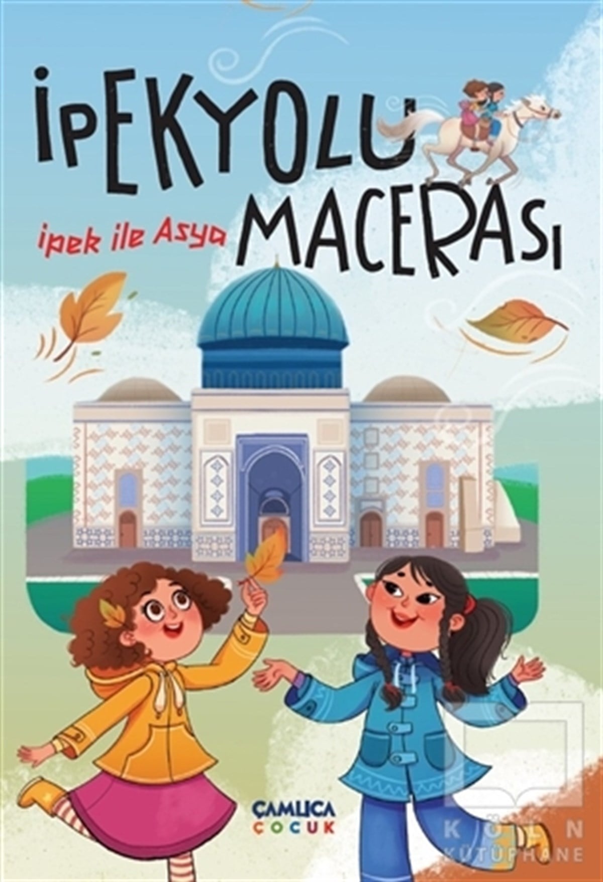 Hacı Bayram NebioğluÇocuk Hikaye Kitaplarıİpekyolu Macerası - İpek İle Asya