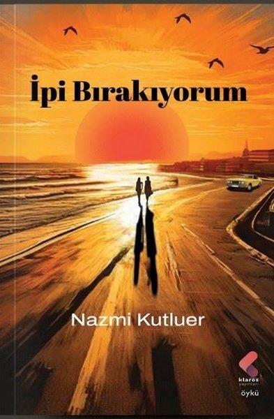 Nazmi KutluerTürk Romaniİpi Bırakıyorum