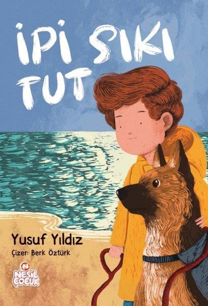 Yusuf YıldızÇocuk Gençlik Romanlarıİpi Sıkı Tut