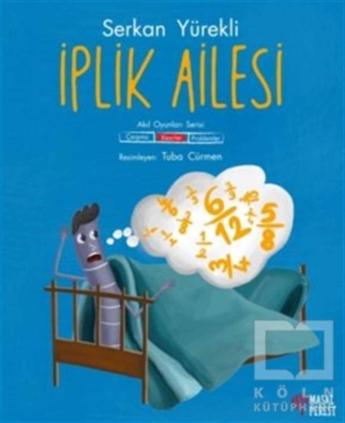 Serkan YürekliÇocuk Hikaye Kitaplarıİplik Ailesi - Kesirler