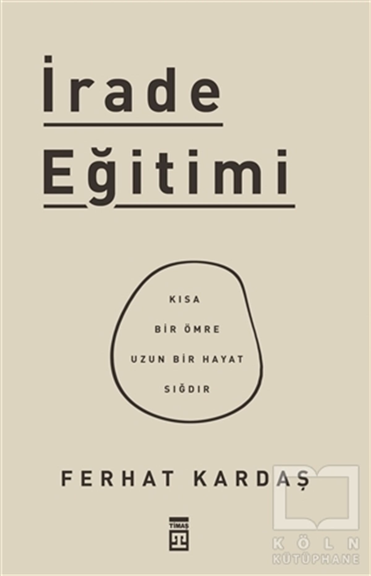 Ferhat KardaşGenel Psikoloji Kitaplarıİrade Eğitimi