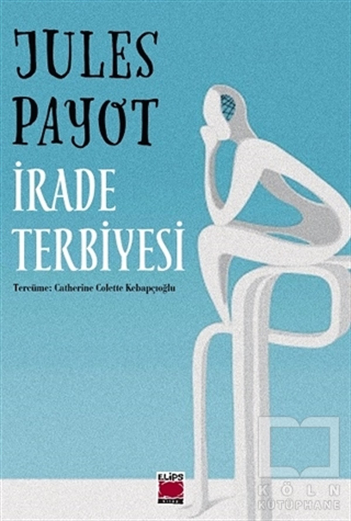 Jules PayotGenel Psikoloji Kitaplarıİrade Terbiyesi