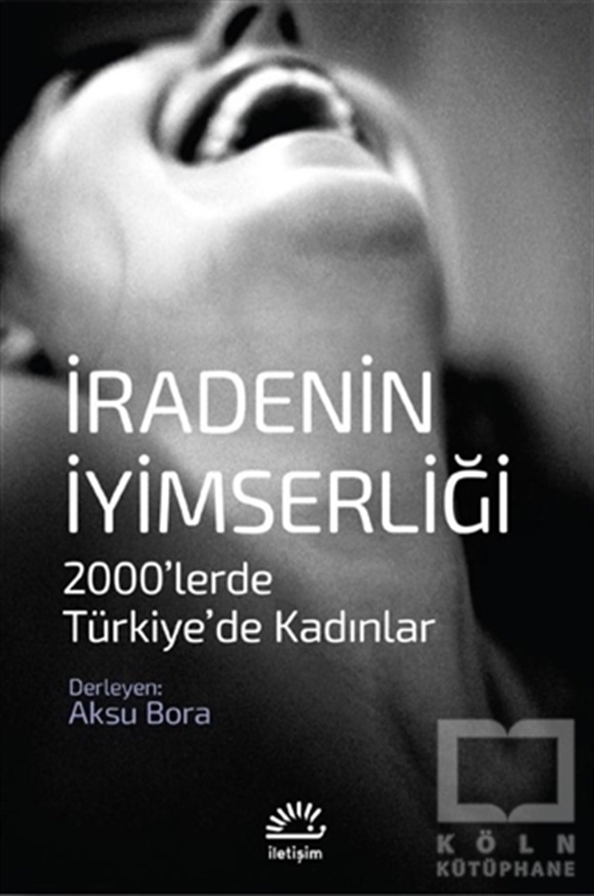 Aksu BoraKadın Sorunları - Feminizmİradenin İyimserliği