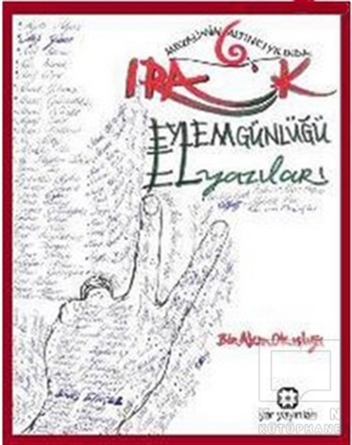 Akın OkÖnemli Olaylar ve Biyografi - OtobiyografiIrak Eylem Günlüğü