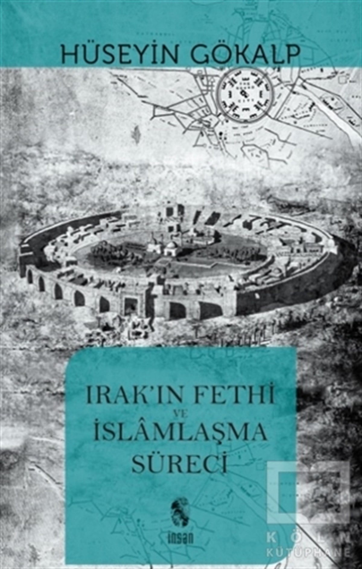 Hüseyin GökalpDiğerIrak'ın Fethi ve İslamlaşma Süreci