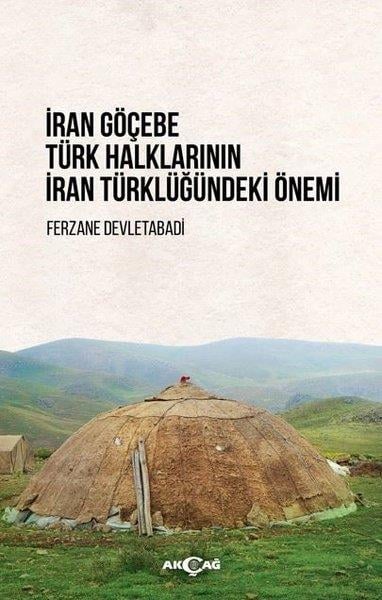 Ferzane DevletabadiEleştiri & Kuram & İnceleme Kitaplarıİran Göçebe Türk Halklarının İran Türklüğündeki Önemi