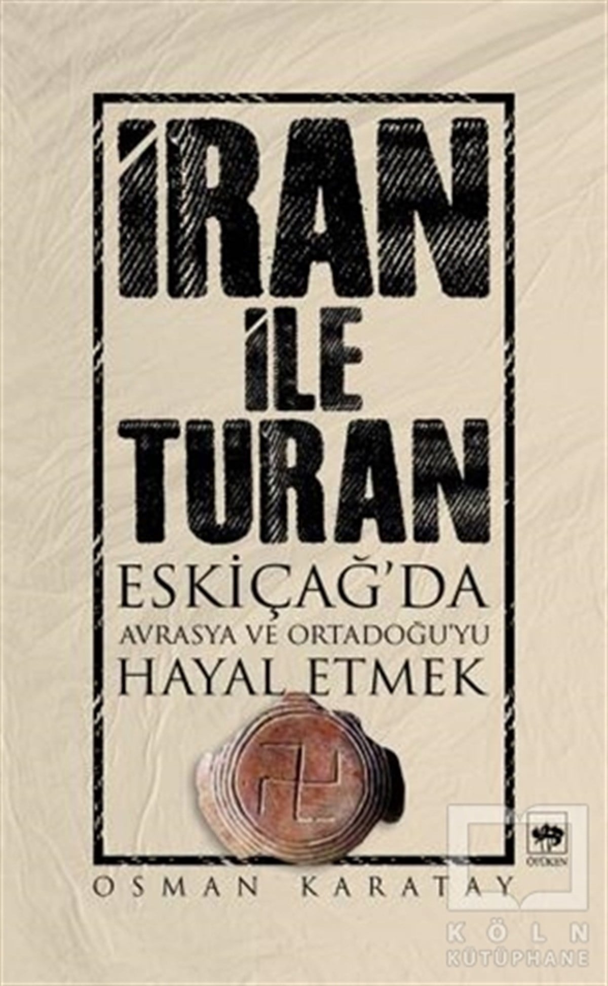 Osman KaratayTürk Tarihi Araştırmalarıİran ile Turan