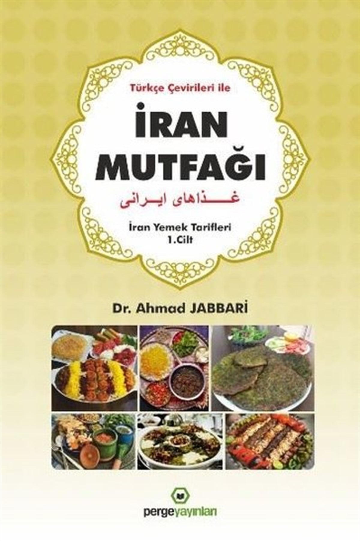Ahmad JabbariGastronomiİran Mutfağı - İran Yemek Tarifleri - Türkçe Çevirileri ile