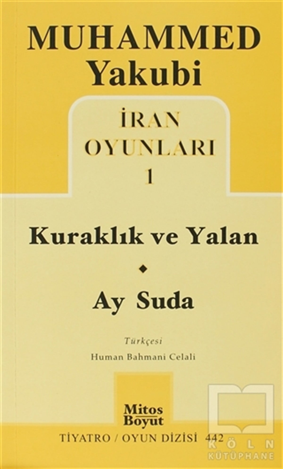 Muhammed YakubiOrtadoğu - Arap Edebiyatıİran Oyunları 1: Kuraklık ve Yalan - Ay Suda