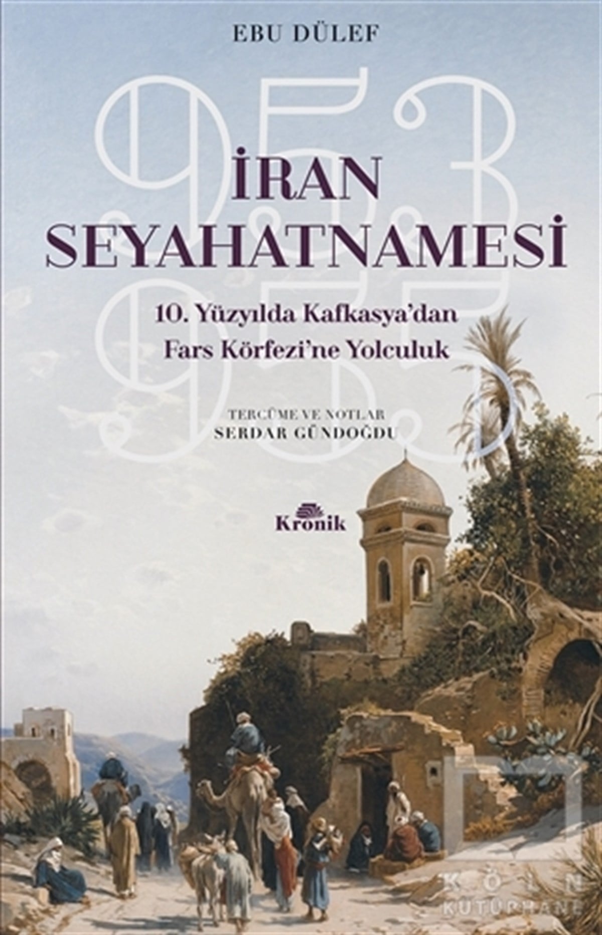 Ebu DülefAraştırma - İncelemeİran Seyahatnamesi