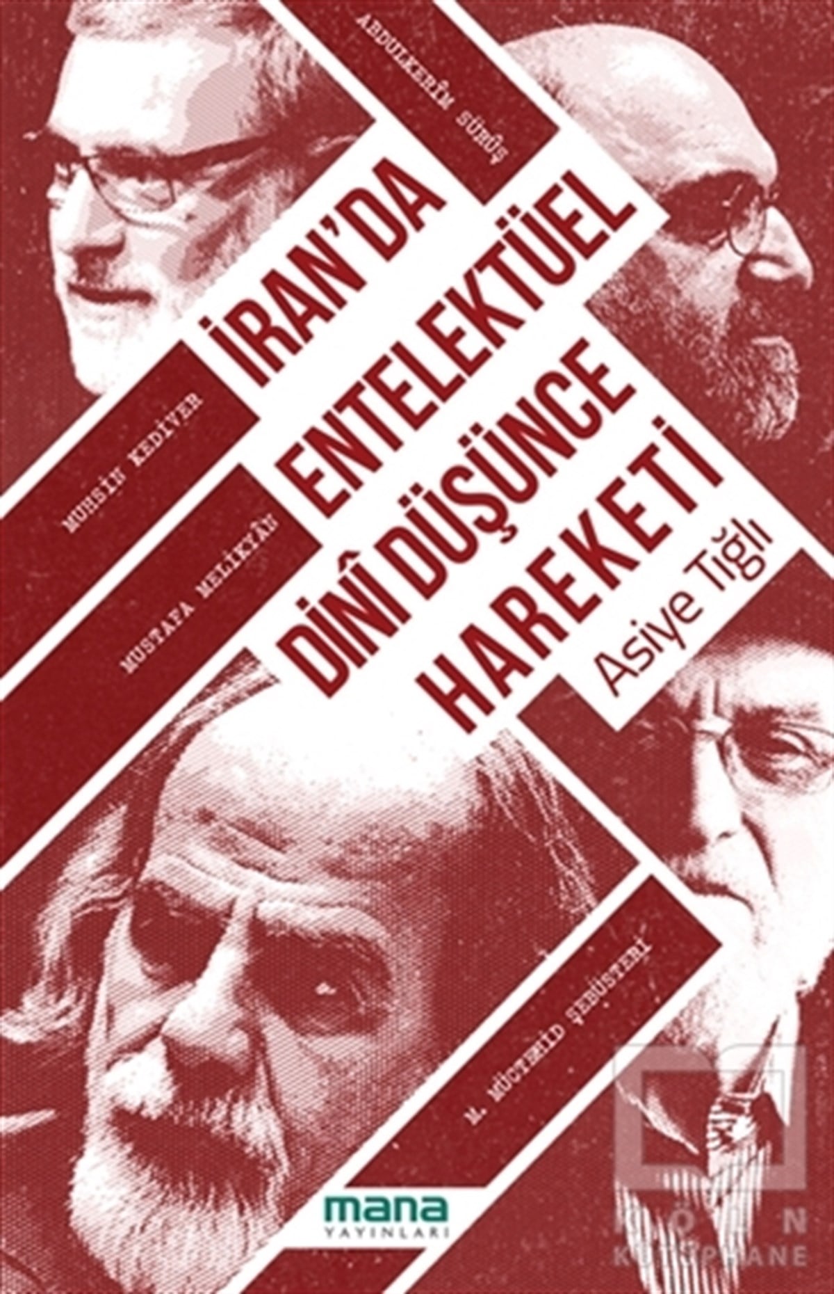 Asiye TığlıAraştırma-İncelemeİran’da Entelektüel Dini Düşünce Hareketi