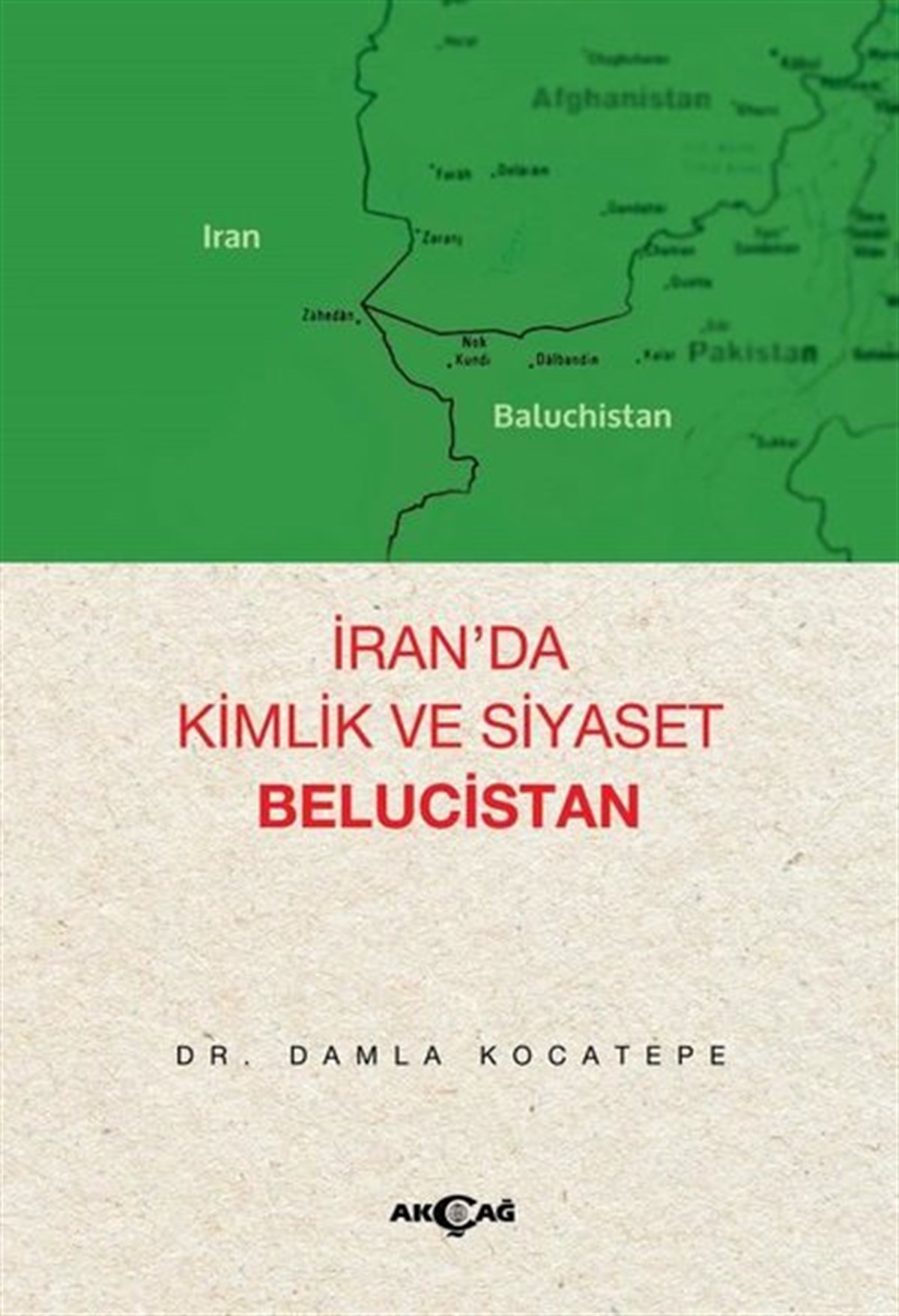 Damla KocatepeTarihi Biyografi ve Otobiyografi Kitaplarıİran'da Kimlik ve Siyaset - Belucistan
