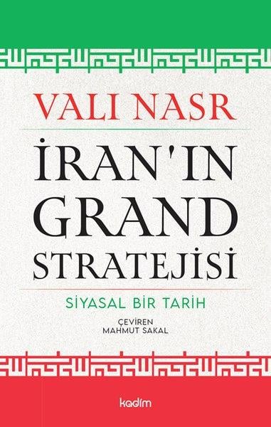 Vali NasrDünya Siyaseti ve Politikasıİran'ın Grand Stratejisi - Siyasal Bir Tarih