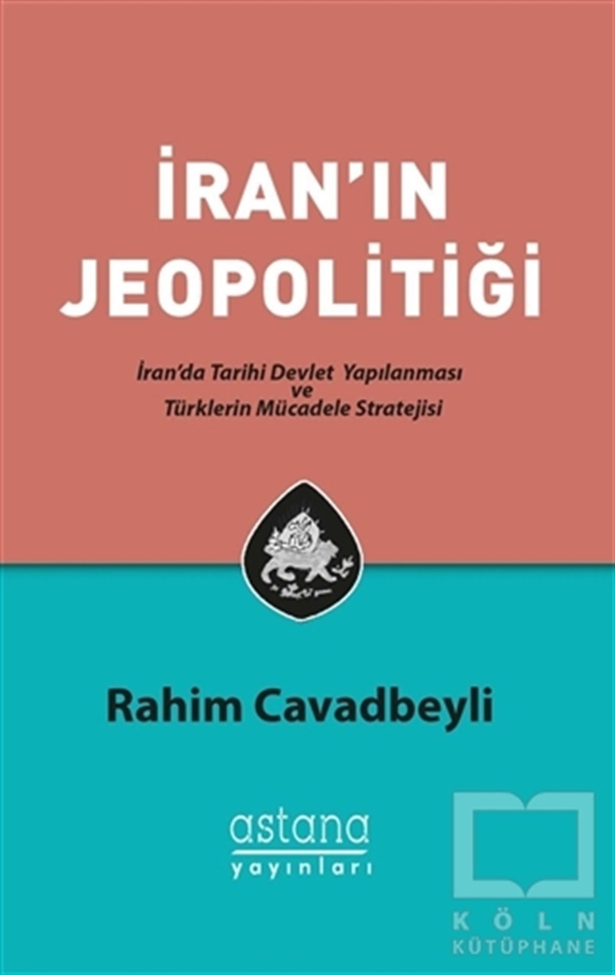 Rahim CavadbeyliSiyaset Bilimiİran'ın Jeopolitiği