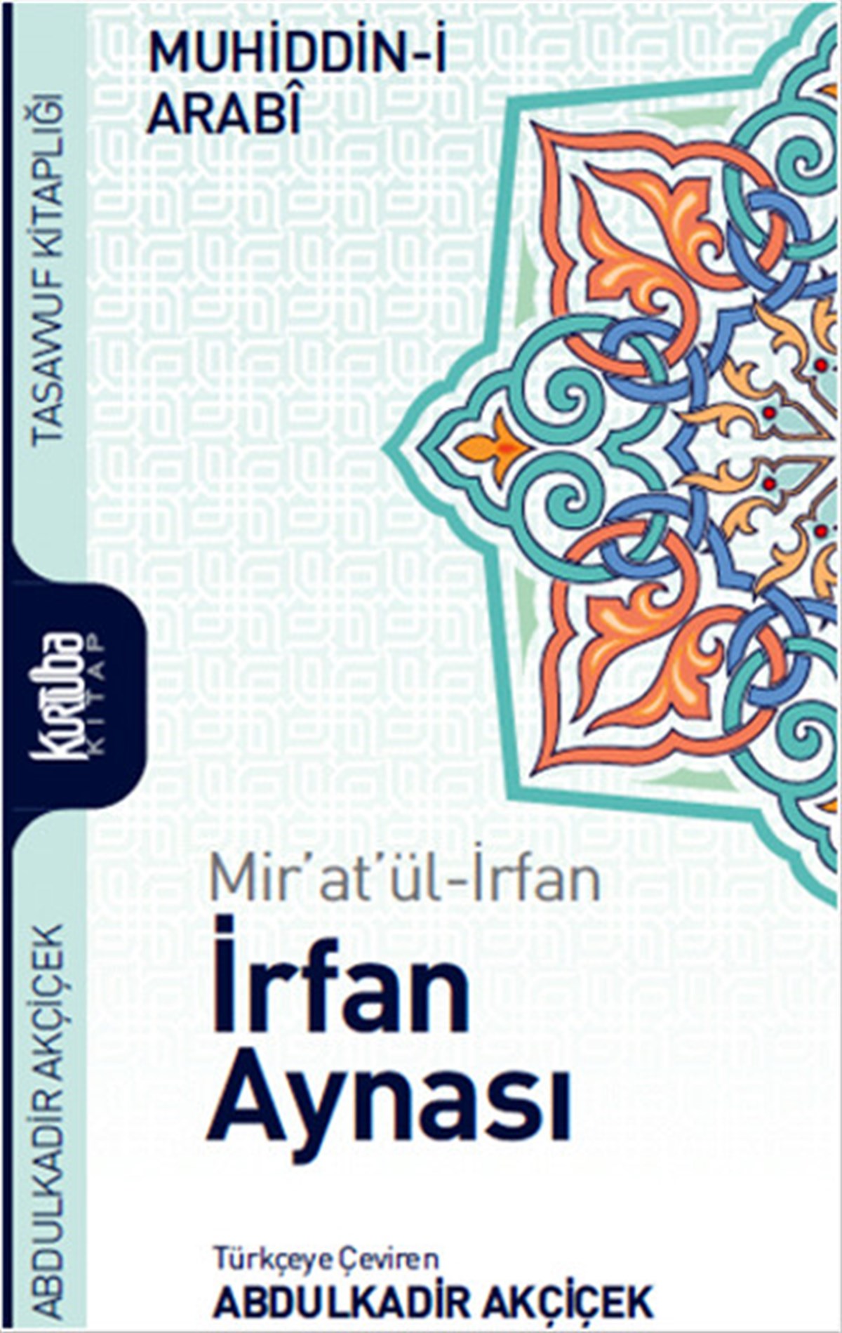 Muhiddin-İ ArabiTasavvuf Kitaplarıİrfan Aynası - Mir'at'ül - İrfan